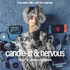Candle - Lit & Nervous