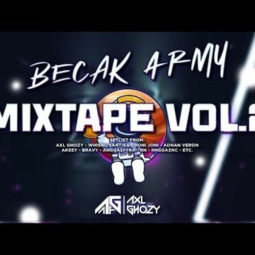 MIXTAPE VOL.2 - BECAK BOOTIE    BECAK ARMY    DUTCH    BREAKS    EDM PARTY MIX 2023  - AXL GHOZY