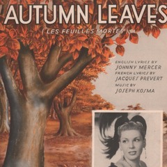 Autumn leaves/Les feuilles mortes