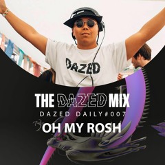 Dazed Daily #007 - Oh My Rosh (We Will Survive Mix)