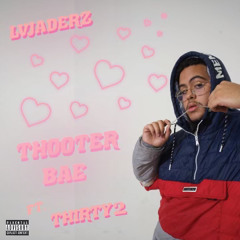 Lvjaderz x Thooter Bae (feat. Thirty2)