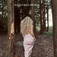 Haven't been The same