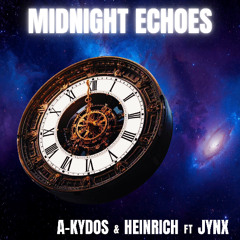 A-Kydos & Heinrich Feat. Jynx - Midnight Echoes (Original Mix)