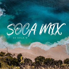 MINI SOCA MIX | DJ SOLA ♡