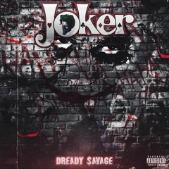 Dready $avage - Joker