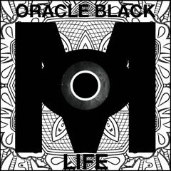 Oracle Black-LIFE (LIFE PREVIEW)