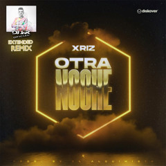 Xriz - Otra Noche (REMIX DJ JaR Oficial)
