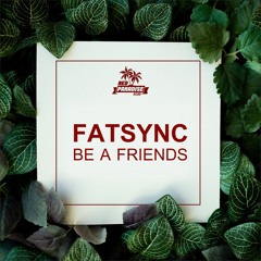 RPF004 FatSync - Be A Friends [Red Free]