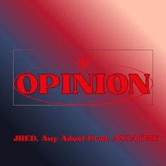 OPINION (Prod. ASTATINE)