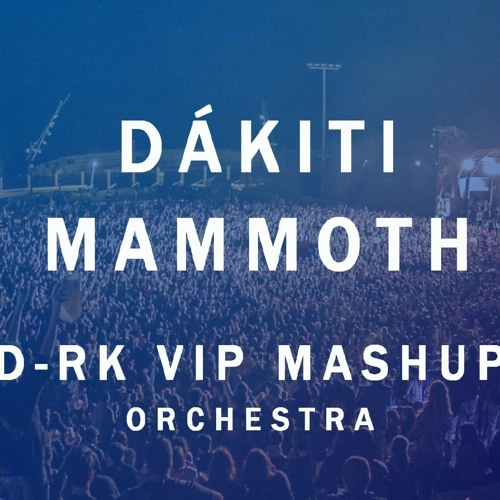 Dakiti vs Mammoth ( D-RK VIP Mashup) - Special Mashup 1000K