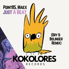 Just A Beat (Dry & Bolinger Remix Edit) [Kokolores Records]