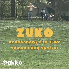 ZUKO - GEKDOENERIJ A LA ZUKO (SHINKO BDAY SPECIAL)[200 followers free DL]
