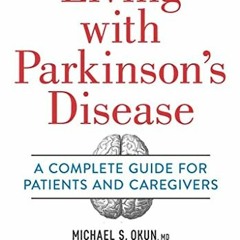 [ACCESS] PDF 🗂️ Living with Parkinson's Disease: A Complete Guide for Patients and C