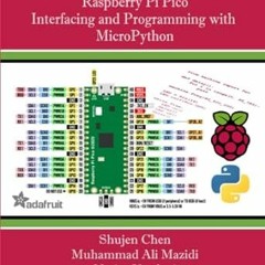 Access EBOOK 📩 Raspberry Pi Pico Interfacing and Programming with MicroPython by Shu