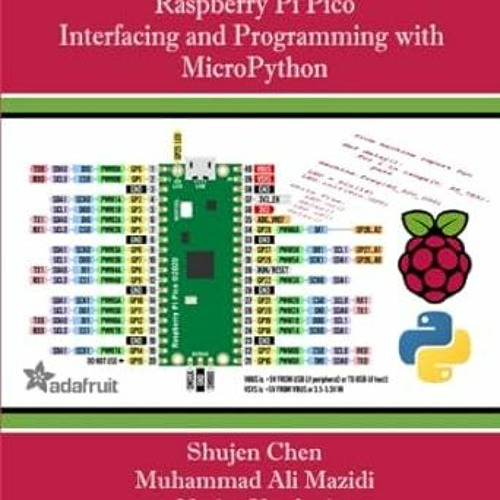 VIEW EPUB 📕 Raspberry Pi Pico Interfacing and Programming with MicroPython by Shujen