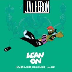 Major lazer - Lean On  (Levi Heron Rework)