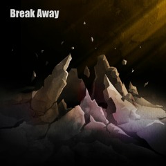 Break Away