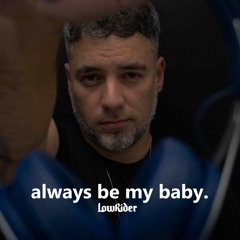 DJ LowRider - Always be my baby