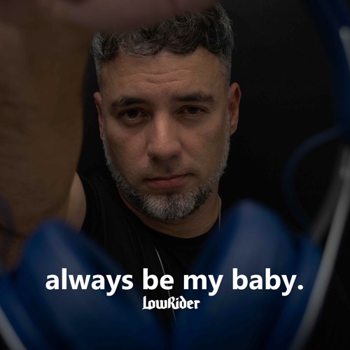 DJ LowRider - Always be my baby