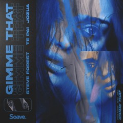 Steve Forest, Te Pai & Jozua - Gimme That
