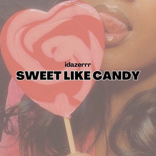 SWEET LIKE CANDY