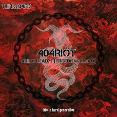 404RIOT - ARE U READY? [ FREEDOWNLOAD]