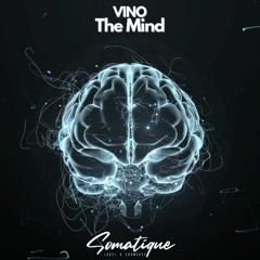 VINO - THE MIND [Somatique Music]