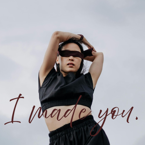 I Made You