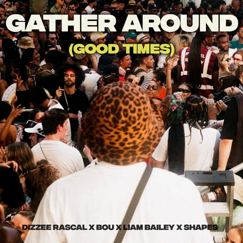 Artwork for the song Dizzee Rascal, Bou, Liam Bailey, Shapes  - Gather Around (Good Times)  by Dizzee Rascal on Next Sound