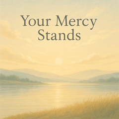 Your Mercy Stands