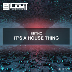 Betho - It's A House Thing (Radio Edit)