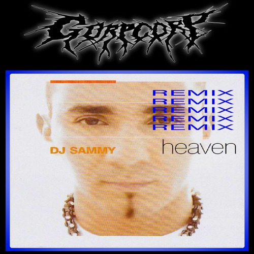 DJ Sammy - Heaven (GORPCORP Remix)