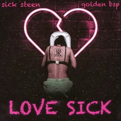 Love Sick ft. Golden BSP