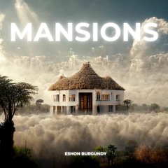 Eshon Burgundy - Mansions.mp3