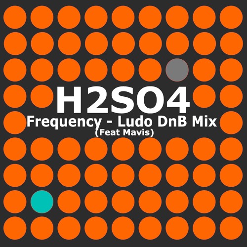 H2SO4 - Frequency Ludo Mix (Feat Mavis)