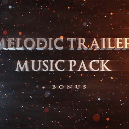 Melodic Trailer Music Pack + Bonus