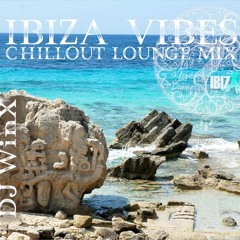 IBIZA LOUNGE VIBES -  DJ WINX CHILLOUT LOUNGE MIX