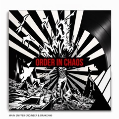 Draken49 & MAIN SNIFFER ENGINEER - ORDER IN CHAOS