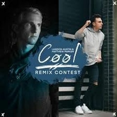 Landon Austin & Matthew Parker - Cool (ASAC Remix) - From Official Remix Contest