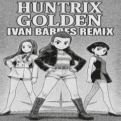 Huntrix - Golden (Ivan Barres remix) Buy complete