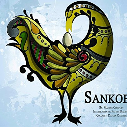 [ACCESS] PDF 📌 Sankofa by  Mattye Crowley &  Fatima Rashad [KINDLE PDF EBOOK EPUB]