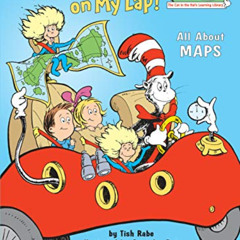 [Read] KINDLE 📜 There's a Map on My Lap!: All About Maps (Cat in the Hat's Learning