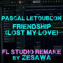 Pascal Letoublon ft. Leony - Friendships (Lost My Love) [ FL Studio Remake]