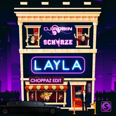 DJ Robin & Schürze - LAYLA (CHOPPAZ DNB Edit)