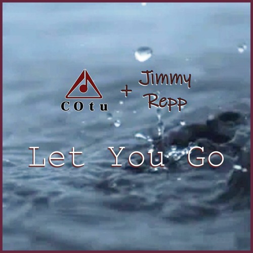 Let You Go  COtu + Jimmy Repp