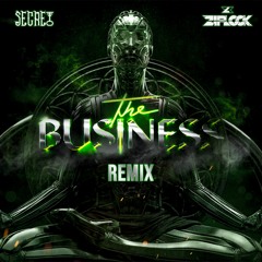 The Business (Secret & Ziplock Remix) FREE DOWNLOAD