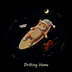 Drifting Home