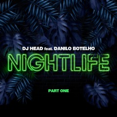 DJ Head Feat.Danilo Botelho - NightLife (LUIS VAZQUEZ REMIX)