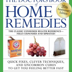 kindle The Doctors Book of Home Remedies: Quick Fixes, Clever Techniques, and