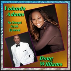 Yolanda Adams & Doug Williams - You Changed My Life (Dj Amine Edit)